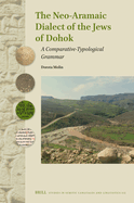 The Neo-Aramaic Dialect of the Jews of Dohok: A Comparative-Typological Grammar