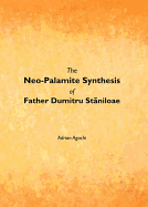 The Neo-Palamite Synthesis of Father Dumitru Staniloae