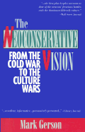 The Neoconservative Vision: From the Cold War to the Culture Wars