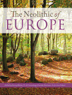 The Neolithic of Europe: Papers in Honour of Alasdair Whittle