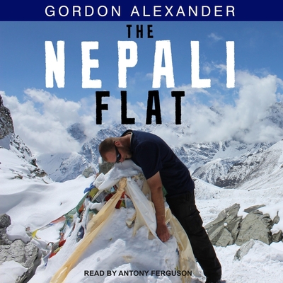 The Nepali Flat - Ferguson, Antony (Read by), and Alexander, Gordon