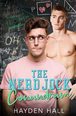 The Nerd Jock Conundrum - Hall, Hayden