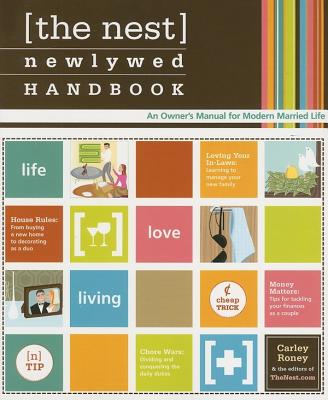 The Nest Newlywed Handbook: An Owner's Manual for Modern Married Life - Roney, Carley