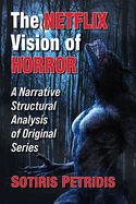 The Netflix Vision of Horror: A Narrative Structural Analysis of Original Series