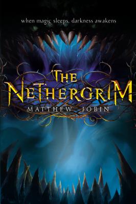 The Nethergrim, Book 1 - Jobin, Matthew