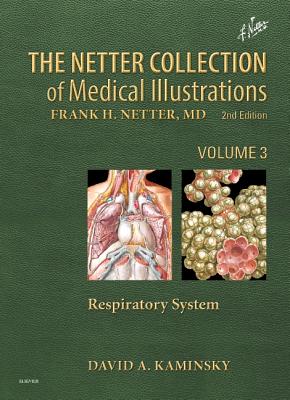 The Netter Collection of Medical Illustrations: Respiratory System: Volume 3 - Kaminsky, David A., MD