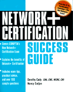 The Network+ Certification Success Guide - Cadjan, Nancy, and Cady, Dorothy L