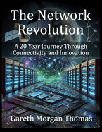 The Network Revolution: A 20 Year Journey Through Connectivity and Innovation