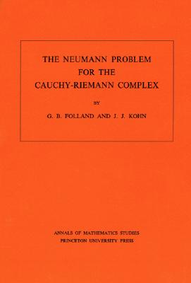 The Neumann Problem for the Cauchy-Riemann Complex. (Am-75), Volume 75 - Folland, Gerald B, and Kohn, Joseph John