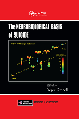 The Neurobiological Basis of Suicide - Dwivedi, Yogesh (Editor)