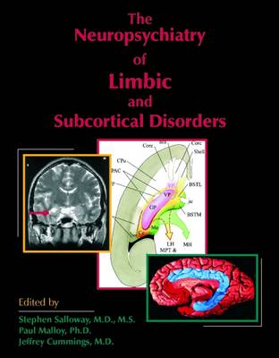 The Neuropsychiatry of Limbic and Subcortical Disorders - Salloway, Stephen P, Dr., M.D. (Editor), and Malloy, Paul F, Dr., Ph.D. (Editor), and Cummings, Jeffrey L, MD (Editor)