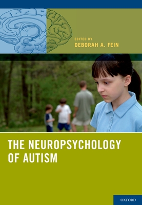 The Neuropsychology of Autism - Fein, Deborah A, PhD (Editor)