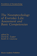 The Neuropsychology of Everyday Life: Assessment and Basic Competencies