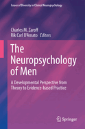 The Neuropsychology of Men: A Developmental Perspective from Theory to Evidence-Based Practice