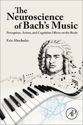 The Neuroscience of Bach's Music: Perception, Action, and Cognition ...