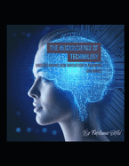 The Neuroscience of Technology: Understanding How Innovation is Rewiring Our Minds