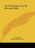 The Neutral Territory of Moresnet (1882)