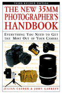 The New 35mm Photographer's Handbook: Everything You Need to Get the Most Out of Your Camera