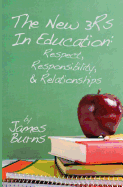 The New 3rs in Education: Respect, Responsibility & Relationships