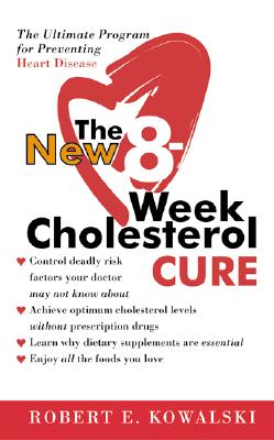 The New 8-Week Cholesterol Cure - Kowalski, Robert E
