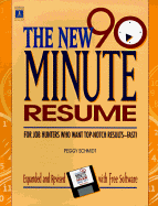 The New 90-Minutes Resume: For Job Hunters Who Want Top-Notch Results-Fast!, with Disk