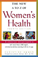 The New A to Z of Women's Health - Ammer, Christine, and Manson, JoAnn E. (Foreword by)