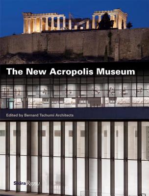 The New Acropolis Museum - Pantermales, Demetrios, and Bernard Tschumi Architects