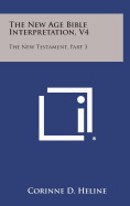 The New Age Bible Interpretation, V4: The New Testament, Part 3