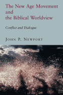 The New Age Movement and the Biblical Worldview: Conflict and Dialogue