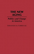 The New Aging: Politics and Change in America