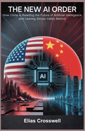 The New AI Order: How China Is Rewriting the Future of Artificial Intelligence and Leaving Silicon Valley Behind