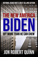 The New America: Biden Off More Than He Can Chew