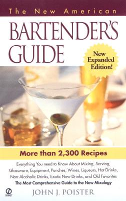 The New American Bartender's Guide - Poister, John J