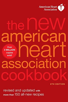 The New American Heart Association Cookbook, 8th Edition - American Heart Association
