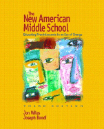 The New American Middle School: Educating Preadolescents in an Era of Change - Bondi, Joseph C, and Wiles, Jon