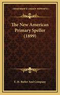 The New American Primary Speller (1899)