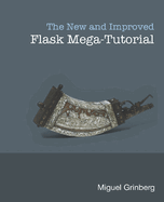 The New And Improved Flask Mega-Tutorial