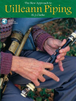 The New Approach to Uilleann Piping - Clarke, H J