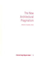 The New Architectural Pragmatism: A Harvard Design Magazine Reader Volume 5