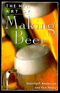 The New Art of Making Beer - Anderson, Stanley F, and Hull, Raymond, and Healy, Ken