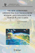 The New Astronomy: Opening the Electromagnetic Window and Expanding Our View of Planet Earth