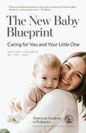 The New Baby Blueprint: Caring for You and Your Little One
