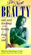 The New Beauty: East-West Teachings in the Beauty of Body & Soul