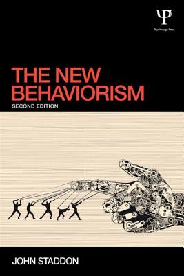 The New Behaviorism: Second Edition - Staddon, John