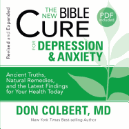 The New Bible Cure for Depression and Anxiety - Colbert, Don, M D, and Lundeen, Tim (Narrator)