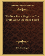 The New Black Magic and The Truth About the Ouija Board