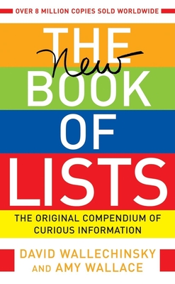 The New Book of Lists: The Original Compendium of Curious Information - Wallechinsky, David, and Wallace, Amy