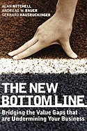 The New Bottom Line: Bridging the Value Gaps That Are Undermining Your Business