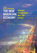 The New Brazilian Economy: Dynamic Transitions Into the Future