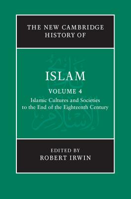 The New Cambridge History of Islam - Irwin, Robert (Editor)